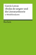 García Lorcas „Bodas de sangre“ und die Literaturtheorie. 17 Modellanalysen, hg. von Christian Grünnagel, N. Ueckmann, Gisela Febel, Stuttgart: Reclam